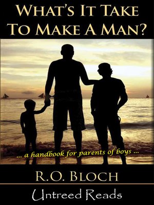 cover image of What's It Take to Make a Man?